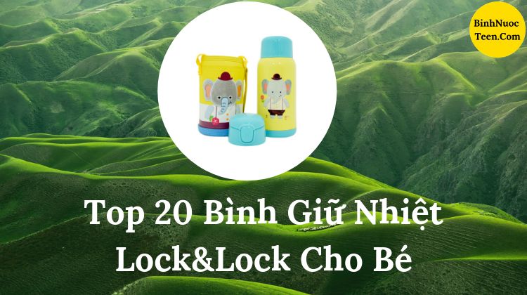 Bình Giữ Nhiệt Cho Bé Lock&Lock