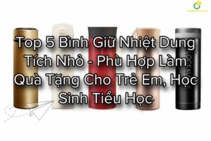 top 5 mau binh giu nhiet phu hop lam qua tang 8 Binhnuocteen